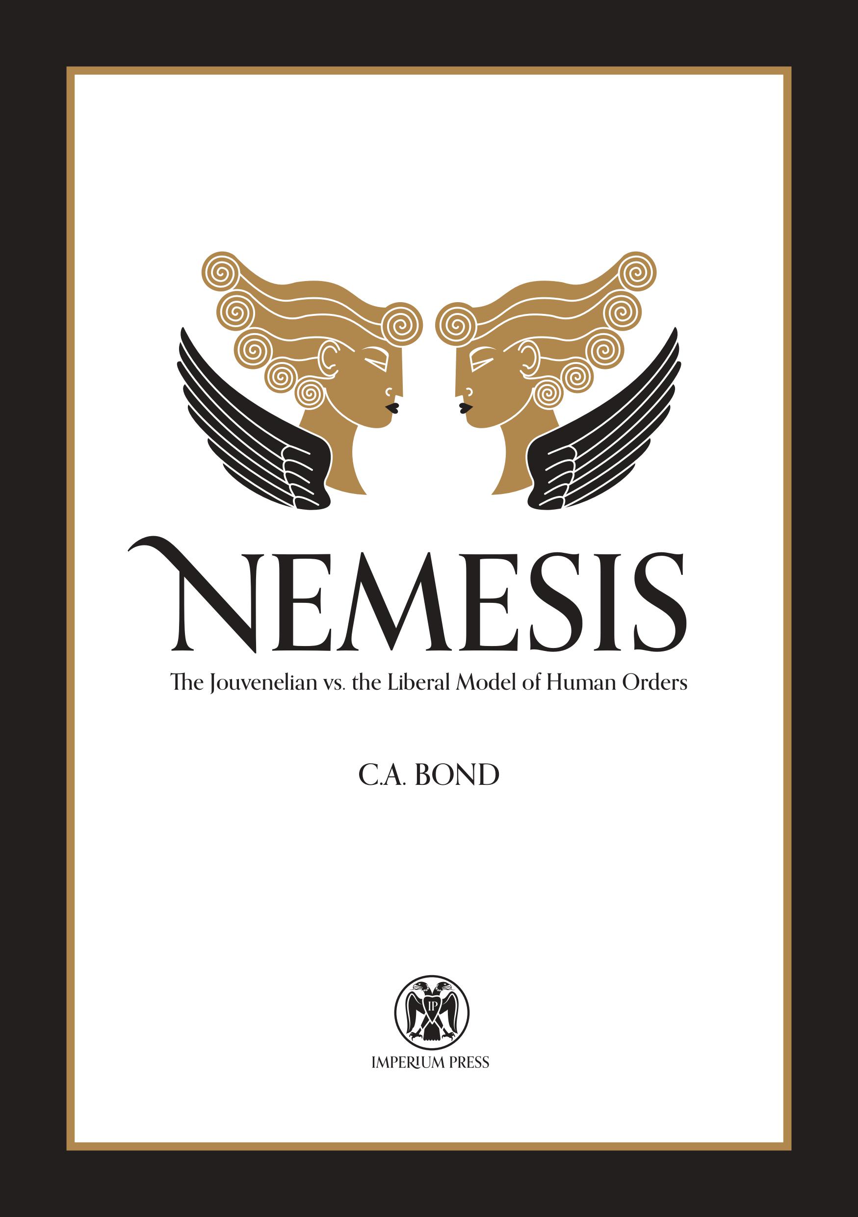 Nemesis: The Jouvenelian vs. the Liberal Model of Human Orders (ARC)