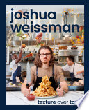 Joshua Weissman: Texture Over Taste