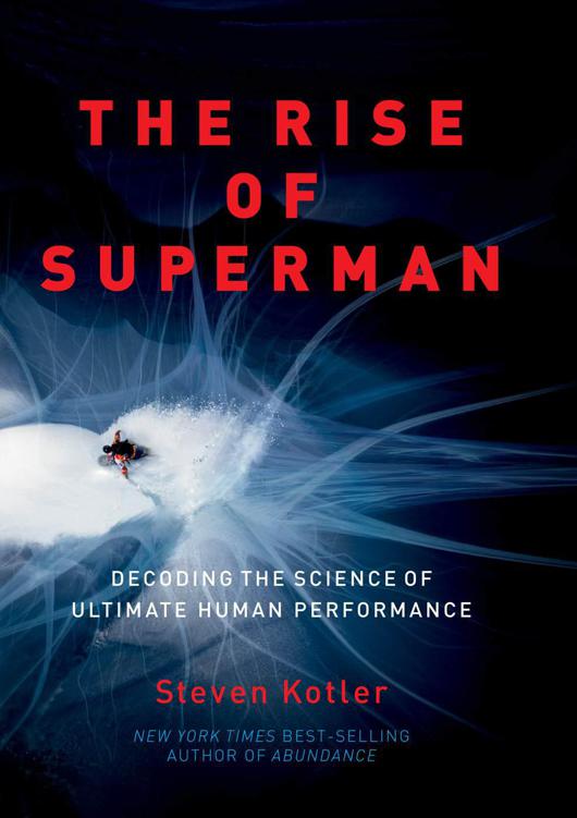 The Rise of Superman: Decoding the Science of Ultimate Human Performance