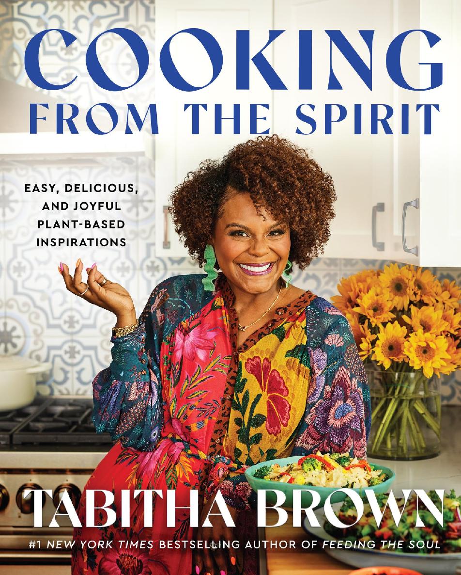 Cooking From the Spirit: Easy, Delicious, and Joyful Plant-Based Inspirations