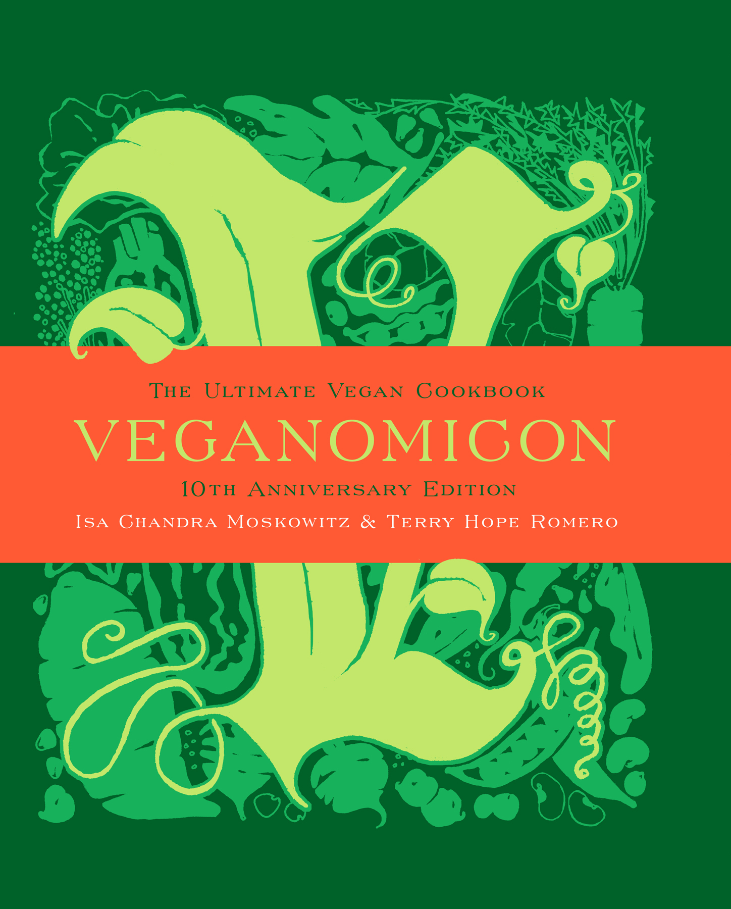 Veganomicon 10th Anniversary Edition: The Ultimate Vegan Cookbook